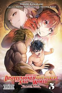 Apparently, Disillusioned Adventurers Will Save the World Manga Volume 5